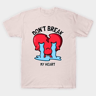 Don't Break My Heart T-Shirt